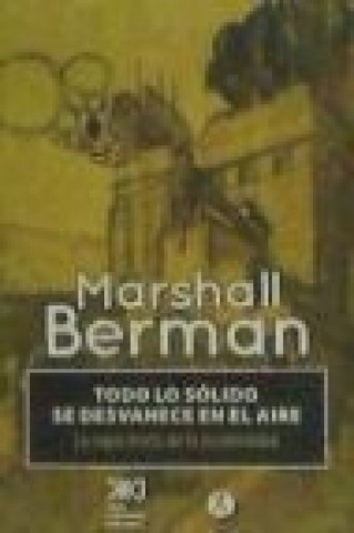 Carte Todo lo sólido se desvanece en el aire : la experiencia de la modernidad Marshall Berman
