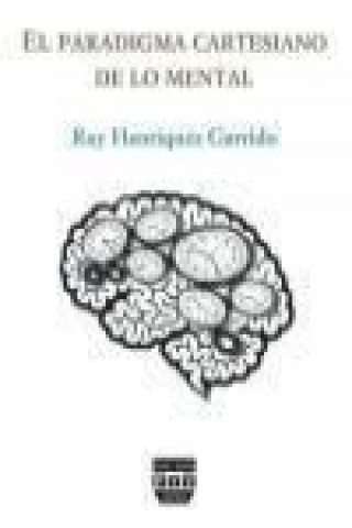 Libro El paradigma cartesiano de lo mental Ruy Henríquez Garrido