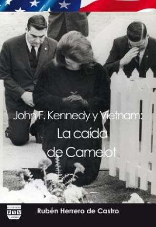 Könyv John F. Kennedy y Vietnam : la caída de Camelot Rubén David Herrero de Castro