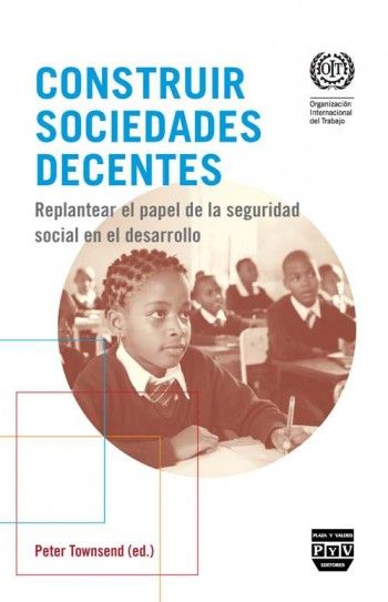 Carte Construir sociedades decentes : replantear el papel de la seguridad social en el desarrollo Peter Townsend