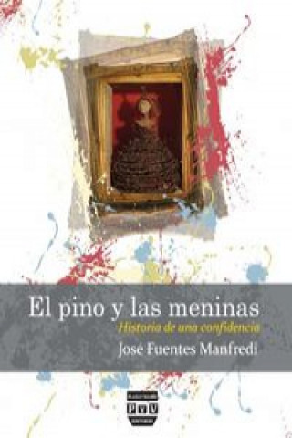 Książka El pino y las meninas José Fuentes Manfredi