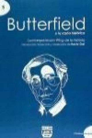 Carte Butterfield y la razón histórica : la interpretación Whig de la historia H. Butterfield