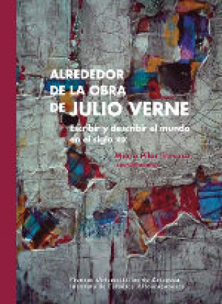 Carte Alrededor de la obra de Julio Verne : escribir y describir el mundo en el siglo XIX 