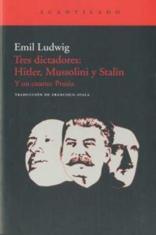Könyv Tres dictadores : Hitler, Mussolini y Stalin, y un cuarto, Prusia Emil Ludwig