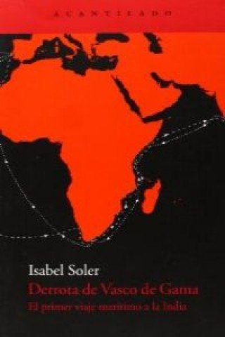 Kniha Derrota de Vasco de Gama : primer viaje marítimo a la India Isabel Soler Quintana