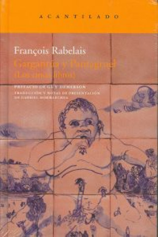 Könyv Gargantúa y Pantagruel : los cinco libros François Rabelais