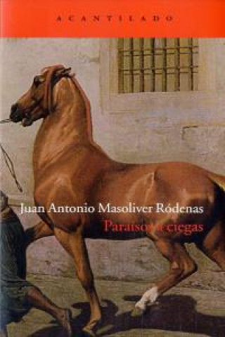 Kniha Paraísos a ciego Juan Antonio Masoliver Ródenas