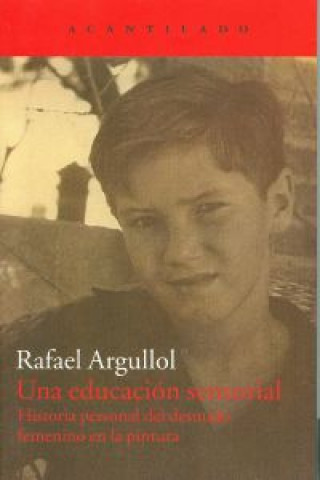 Knjiga Una educación sensorial : historia personal del desnudo femenino en la pintura Rafael Argullol