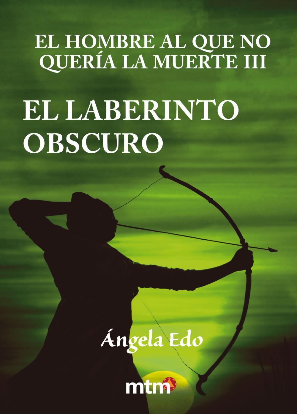 Książka El hombre al que no quería la muerte III : el laberinto obscuro 