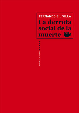Książka La derrota social de la muerte Fernando Gil Villa