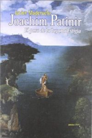 Kniha Joachim Patinir : El paso de la laguna Estigia Javier Maderuelo