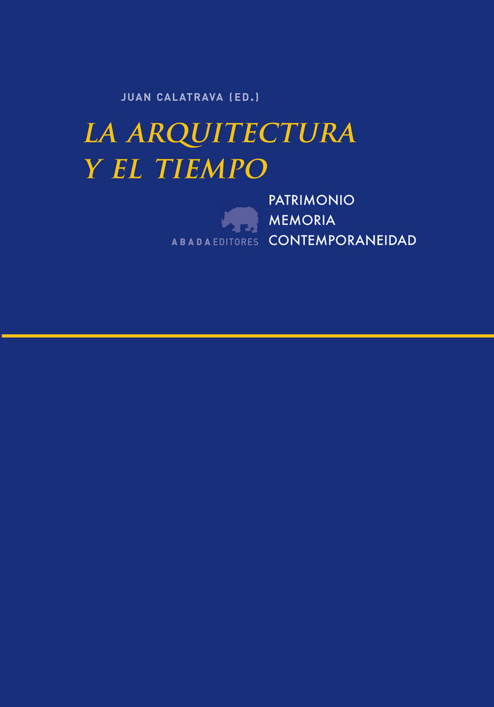 Könyv La arquitectura y el tiempo : patrimonio, memoria, contemporaneidad 