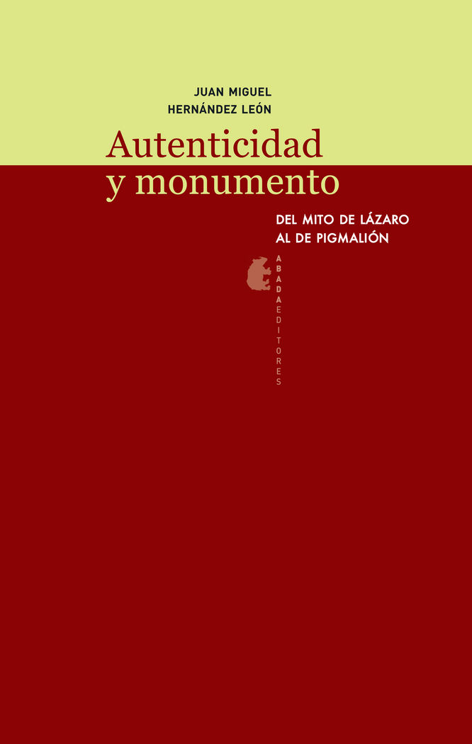 Kniha Autenticidad y monumento : del mito de Lázaro al de Pigmalión Juan Miguel Hernández León
