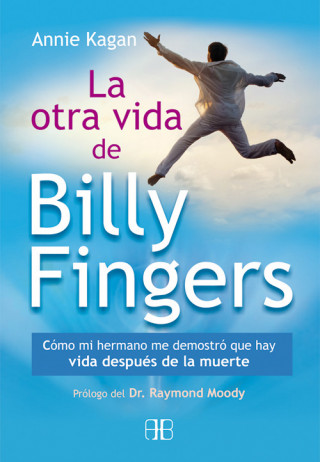 Książka La otra vida de Billy Fingers: Cómo mi hermano me demostró que hay vida después de la muerte ANNIE KAGAN