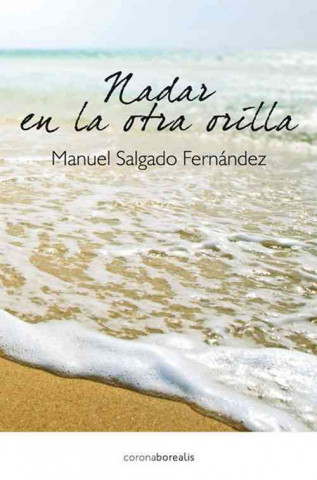 Kniha Nadar En La Otra Orilla Manuel Salgado