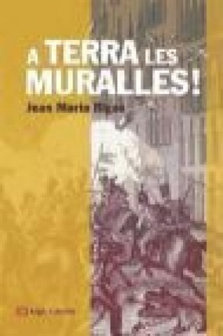 Kniha A terra les muralles! Joan Maria Bigas Serrallonga