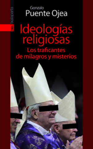 Kniha Ideologías religiosas : los traficantes de milagros y misterios Gonzalo Puente Ojea