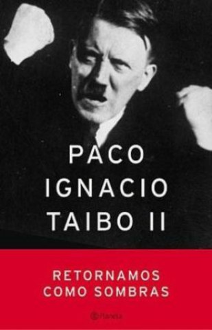 Kniha Retornamos como sombras PACO IGNACIO TAIBO II
