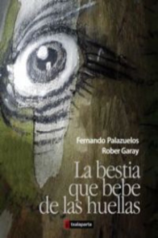 Книга La bestia que habla de las huellas FERNANDO PALAZUELOS