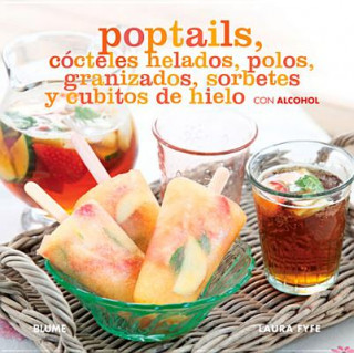 Kniha Poptails Cocteles Helados, Polos, Granizados, Sorbetes y Cubitos de Hielo Con Alcohol Laura Fyfe