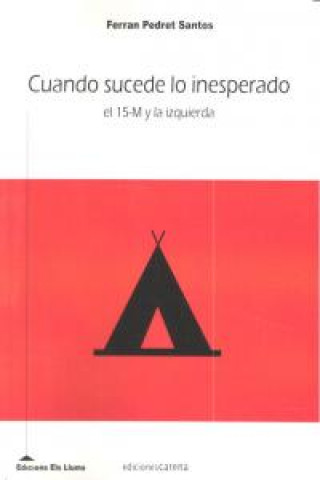 Kniha Cuando sucede lo inesperado : el 15-M y la izquierda Ferran Pedret i Santos