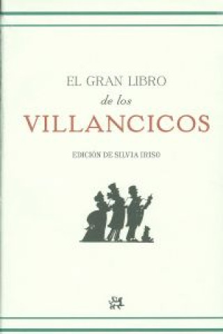Carte El gran libro de los villancicos : de sus orígenes a nuestros días Silvia Iriso Ariz