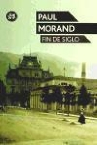 Βιβλίο Fin de siglo Paul Morand