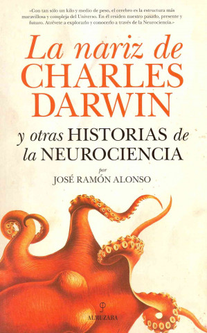 Livre La nariz de Charles Darwin y otras historias de la neurociencia JOSE RAMON ALONSO