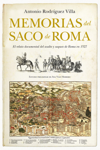 Książka Memorias del Saco de Roma : el relato histórico del asalto y saqueo de Roma en 1527 mediante los documentos de la época Antonio Rodríguez Villa