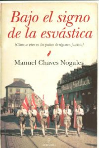 Книга Bajo el signo de la esvástica: (cómo se vive en los países de régimen fascista) MANUEL CHAVES NOGALES