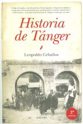 Könyv Historia de Tánger : memoria de la ciudad internacional Leopoldo Ceballos López