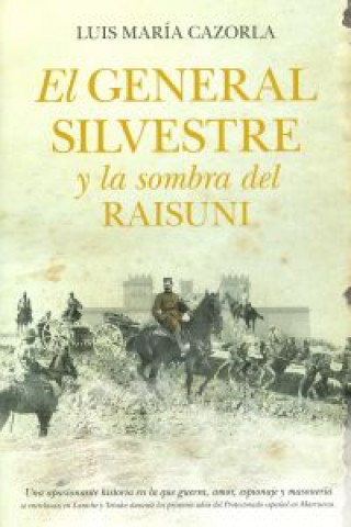 Kniha El General Silvestre y la sombra del Raisuni LUIS MARIA CAZORLA