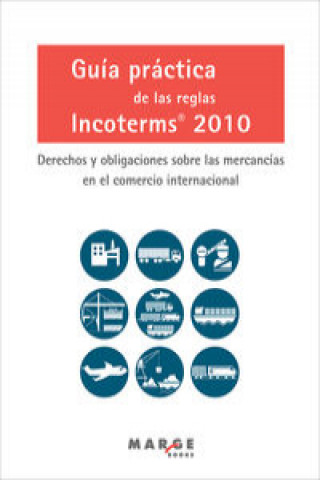 Kniha Guía práctica de las reglas Incoterms 2010 : derechos y obligaciones sobre las mercancías en el comercio internacional DAVID SOLER