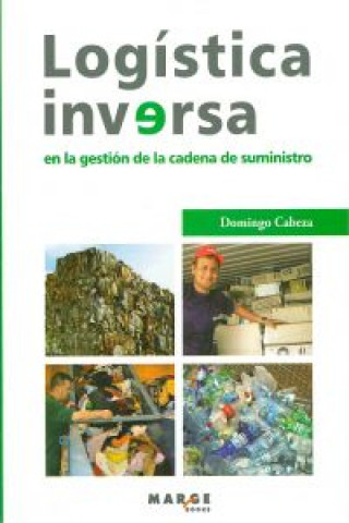 Kniha Logística inversa : en la gestión de la cadena de suministro Domingo Cabeza Nieto