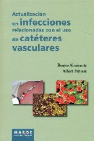 Kniha Actualización en infecciones relacionadas con el uso de catéteres vasculares BENITO ALMIRANTE