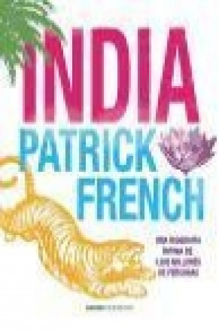 Kniha India : una biografía íntima de 1.200 millones de personas Patrick French