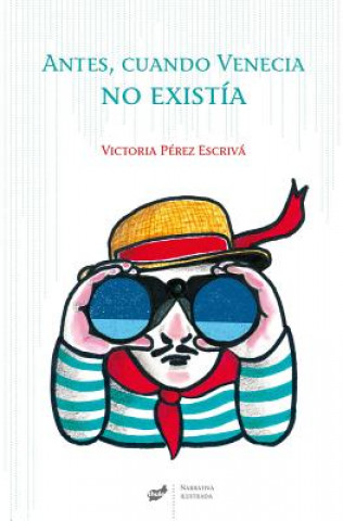 Kniha Antes, Cuando Venecia No Existia Victoria Perez-Escriva