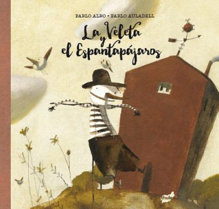 Könyv La veleta y el espantapájaros Pablo Albo