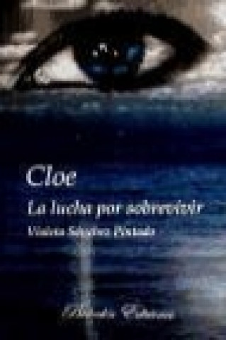 Książka Cloe, la lucha por sobrevivir Violeta Sánchez Pintado