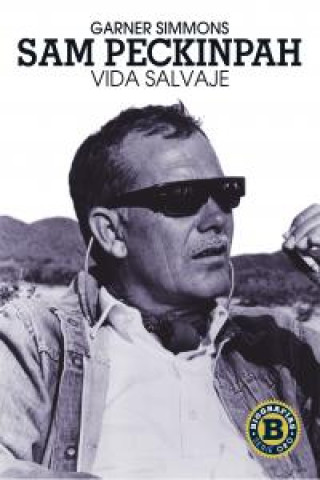 Könyv Sam Peckinpah : vida salvaje Garner Simmons