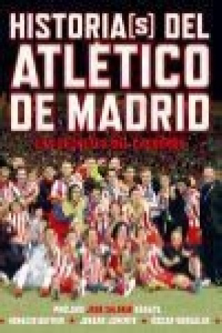 Книга Historias(s) del Atlético de Madrid : los secretos del Calderón Ignacio Javier Dufour de Pablo