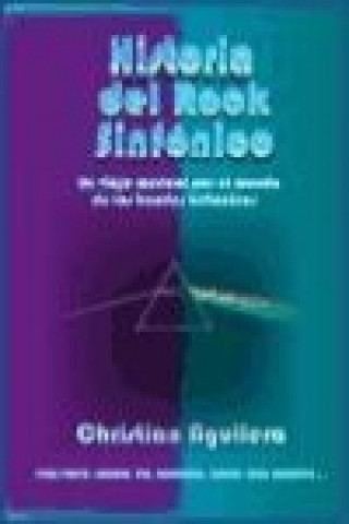 Kniha Historia del rock sinfónico : un viaje musical por el mundo de las bandas británicas Christian Aguilera