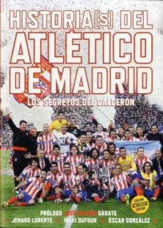 Könyv Historia-s del Atlético de Madrid : los secretos del Calderón 
