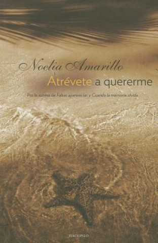 Kniha Atrevete A Quererme = Dare to Love Me Noelia Amarillo