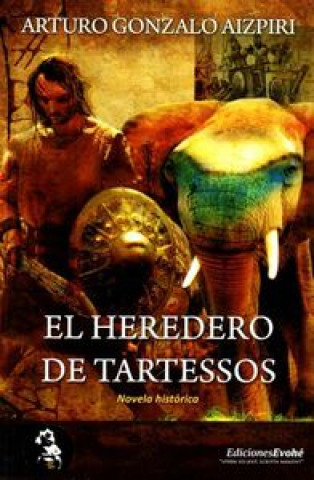 Kniha El heredero de Tartessos Arturo Gonzalo Aizpiri