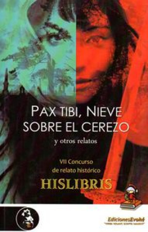 Kniha Pax Tibi, nieve sobre el cerezo : Y otros relatos 