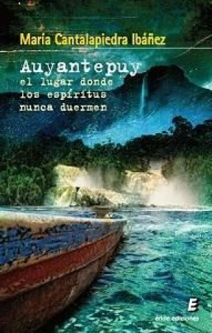 Kniha Auyantepuy : el lugar donde los espíritus nunca duermen 