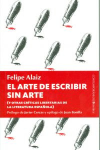 Kniha El arte de escribir sin arte : y otras críticas libertarias de la literatura espa?ola 