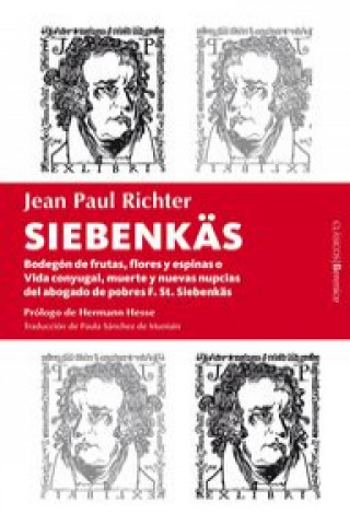 Knjiga Siebenkäs : bodegón de flores, frutas y espinas o Vida conyugal, muerte y nuevas nupcias del abogado de pobres F. St. Siebenkäs 