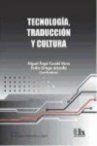 Carte Tecnología, traducción y cultura Miguel Ángel . . . [et al. ] Candel Mora